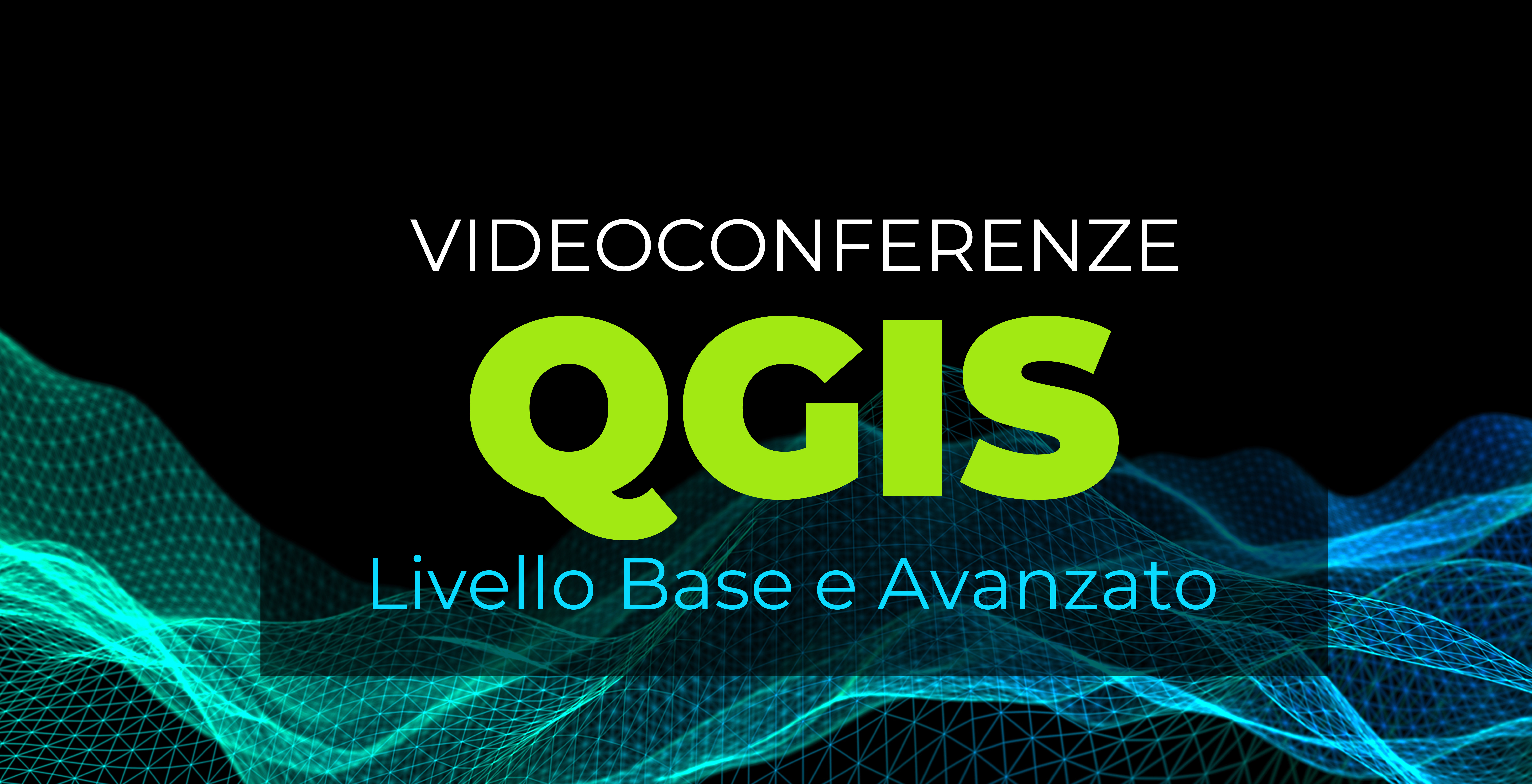 Videoconferenze QGIS Livello Base e Livello Avanzato